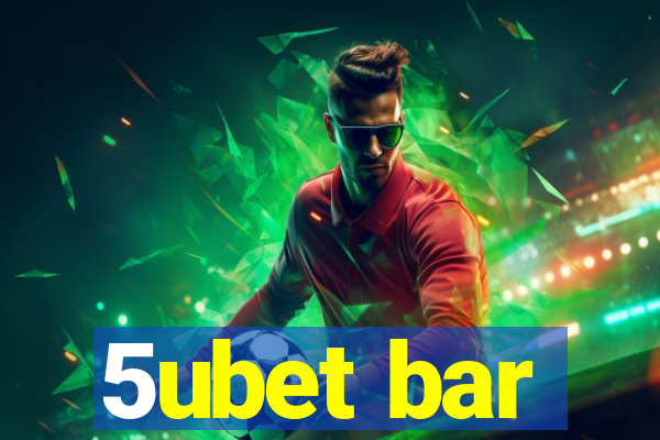 5ubet bar